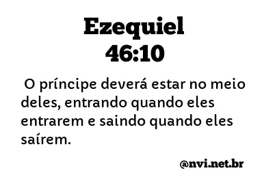 EZEQUIEL 46:10 NVI NOVA VERSÃO INTERNACIONAL