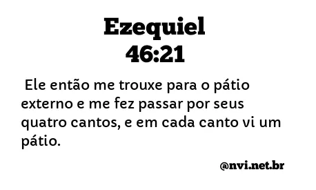 EZEQUIEL 46:21 NVI NOVA VERSÃO INTERNACIONAL