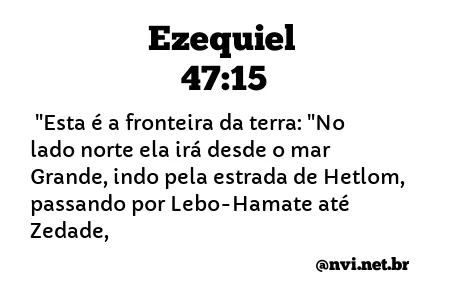 EZEQUIEL 47:15 NVI NOVA VERSÃO INTERNACIONAL