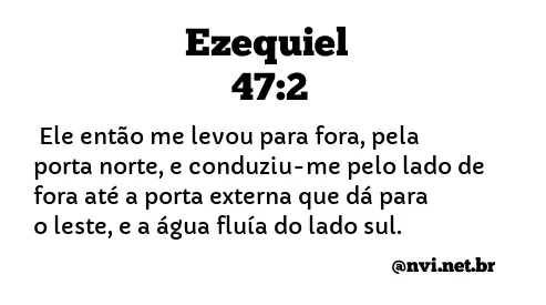 EZEQUIEL 47:2 NVI NOVA VERSÃO INTERNACIONAL