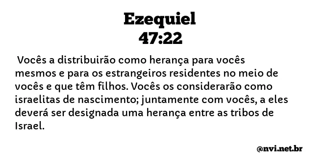 EZEQUIEL 47:22 NVI NOVA VERSÃO INTERNACIONAL