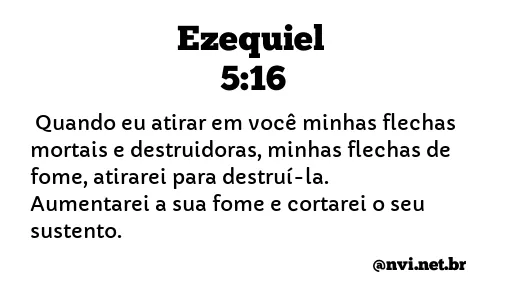 EZEQUIEL 5:16 NVI NOVA VERSÃO INTERNACIONAL