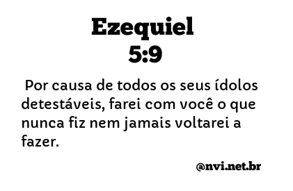 EZEQUIEL 5:9 NVI NOVA VERSÃO INTERNACIONAL