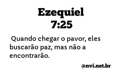 EZEQUIEL 7:25 NVI NOVA VERSÃO INTERNACIONAL