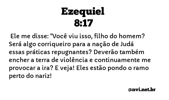 EZEQUIEL 8:17 NVI NOVA VERSÃO INTERNACIONAL