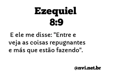 EZEQUIEL 8:9 NVI NOVA VERSÃO INTERNACIONAL