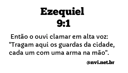 EZEQUIEL 9:1 NVI NOVA VERSÃO INTERNACIONAL