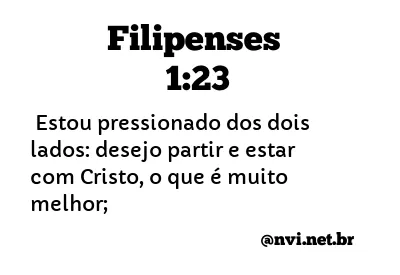 FILIPENSES 1:23 NVI NOVA VERSÃO INTERNACIONAL
