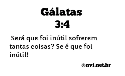 GÁLATAS 3:4 NVI NOVA VERSÃO INTERNACIONAL