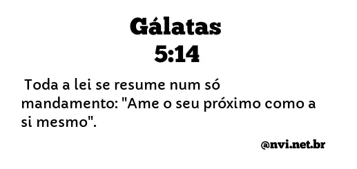 GÁLATAS 5:14 NVI NOVA VERSÃO INTERNACIONAL