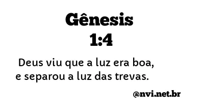 GÊNESIS 1:4 NVI NOVA VERSÃO INTERNACIONAL