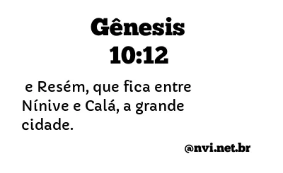 GÊNESIS 10:12 NVI NOVA VERSÃO INTERNACIONAL