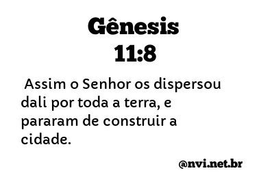 GÊNESIS 11:8 NVI NOVA VERSÃO INTERNACIONAL