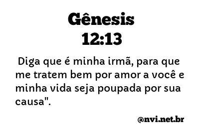 GÊNESIS 12:13 NVI NOVA VERSÃO INTERNACIONAL