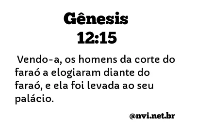 GÊNESIS 12:15 NVI NOVA VERSÃO INTERNACIONAL