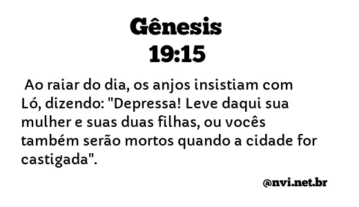 GÊNESIS 19:15 NVI NOVA VERSÃO INTERNACIONAL