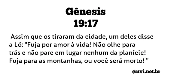 GÊNESIS 19:17 NVI NOVA VERSÃO INTERNACIONAL