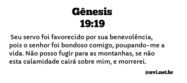 GÊNESIS 19:19 NVI NOVA VERSÃO INTERNACIONAL