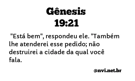 GÊNESIS 19:21 NVI NOVA VERSÃO INTERNACIONAL