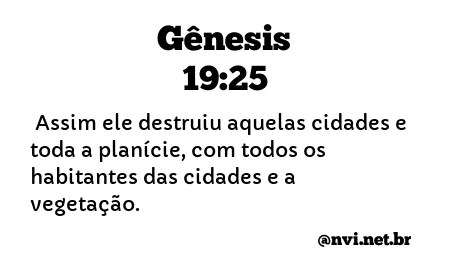 GÊNESIS 19:25 NVI NOVA VERSÃO INTERNACIONAL