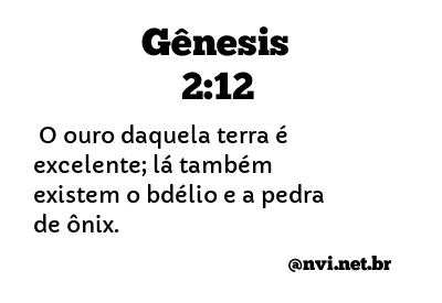 GÊNESIS 2:12 NVI NOVA VERSÃO INTERNACIONAL