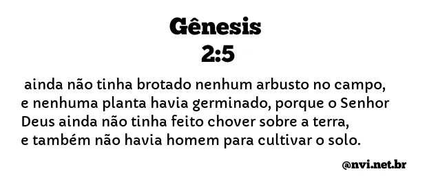 GÊNESIS 2:5 NVI NOVA VERSÃO INTERNACIONAL