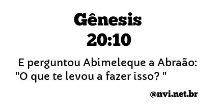 GÊNESIS 20:10 NVI NOVA VERSÃO INTERNACIONAL