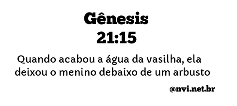 GÊNESIS 21:15 NVI NOVA VERSÃO INTERNACIONAL