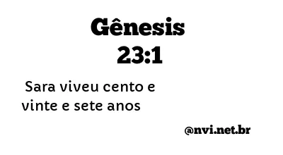 GÊNESIS 23:1 NVI NOVA VERSÃO INTERNACIONAL