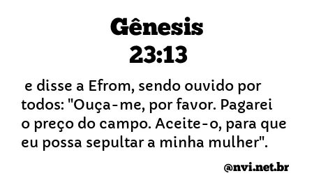 GÊNESIS 23:13 NVI NOVA VERSÃO INTERNACIONAL