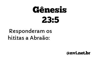 GÊNESIS 23:5 NVI NOVA VERSÃO INTERNACIONAL