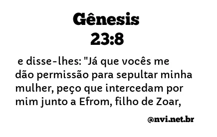 GÊNESIS 23:8 NVI NOVA VERSÃO INTERNACIONAL