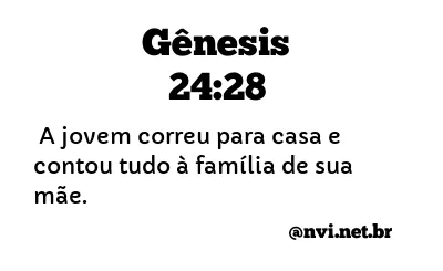 GÊNESIS 24:28 NVI NOVA VERSÃO INTERNACIONAL