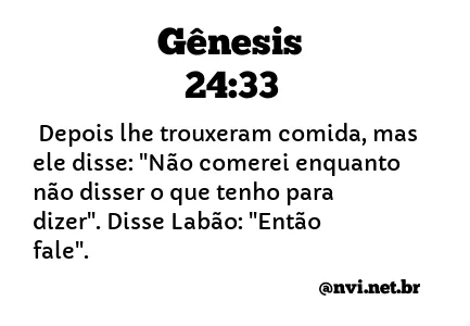 GÊNESIS 24:33 NVI NOVA VERSÃO INTERNACIONAL