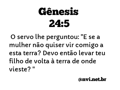 GÊNESIS 24:5 NVI NOVA VERSÃO INTERNACIONAL