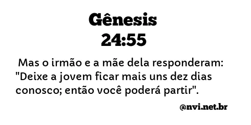 GÊNESIS 24:55 NVI NOVA VERSÃO INTERNACIONAL