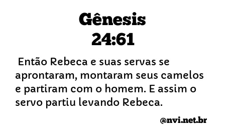 GÊNESIS 24:61 NVI NOVA VERSÃO INTERNACIONAL