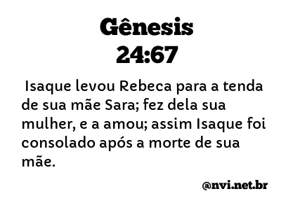 GÊNESIS 24:67 NVI NOVA VERSÃO INTERNACIONAL