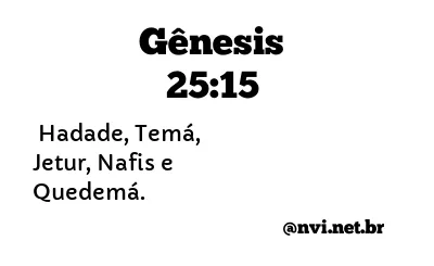 GÊNESIS 25:15 NVI NOVA VERSÃO INTERNACIONAL