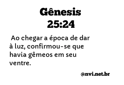 GÊNESIS 25:24 NVI NOVA VERSÃO INTERNACIONAL