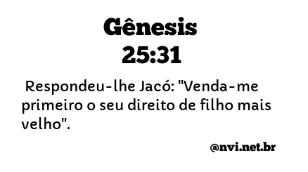 GÊNESIS 25:31 NVI NOVA VERSÃO INTERNACIONAL