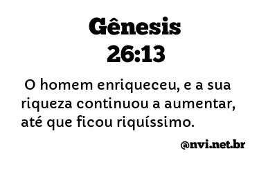 GÊNESIS 26:13 NVI NOVA VERSÃO INTERNACIONAL