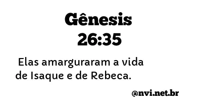 GÊNESIS 26:35 NVI NOVA VERSÃO INTERNACIONAL