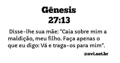 GÊNESIS 27:13 NVI NOVA VERSÃO INTERNACIONAL