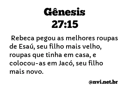 GÊNESIS 27:15 NVI NOVA VERSÃO INTERNACIONAL