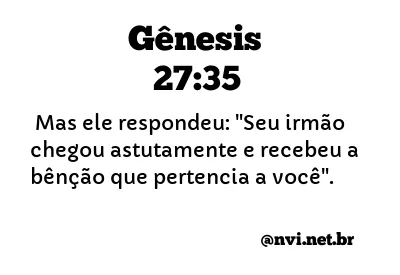 GÊNESIS 27:35 NVI NOVA VERSÃO INTERNACIONAL