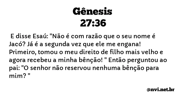 GÊNESIS 27:36 NVI NOVA VERSÃO INTERNACIONAL