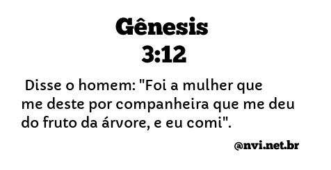 GÊNESIS 3:12 NVI NOVA VERSÃO INTERNACIONAL