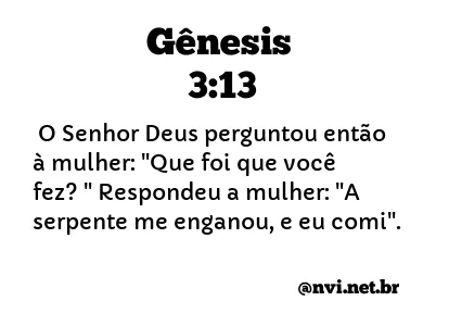 GÊNESIS 3:13 NVI NOVA VERSÃO INTERNACIONAL