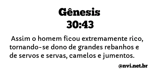 GÊNESIS 30:43 NVI NOVA VERSÃO INTERNACIONAL